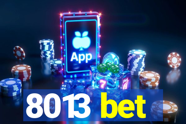 8013 bet